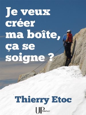 cover image of Je veux créer ma boîte, ça se soigne ?